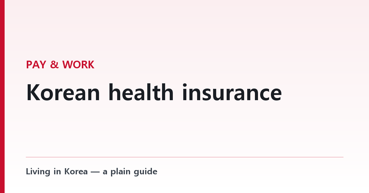 Korean health insurance — what foreigners pay, and the one part you can opt out of