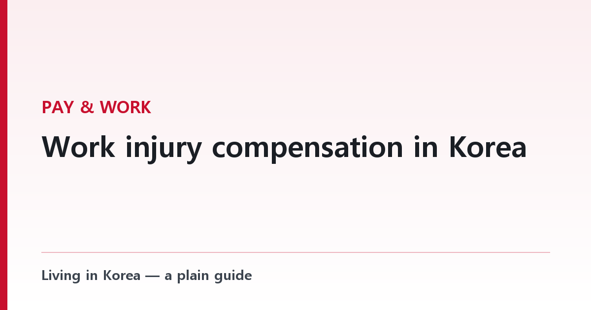 Work injury compensation in Korea — the Act never asks your nationality